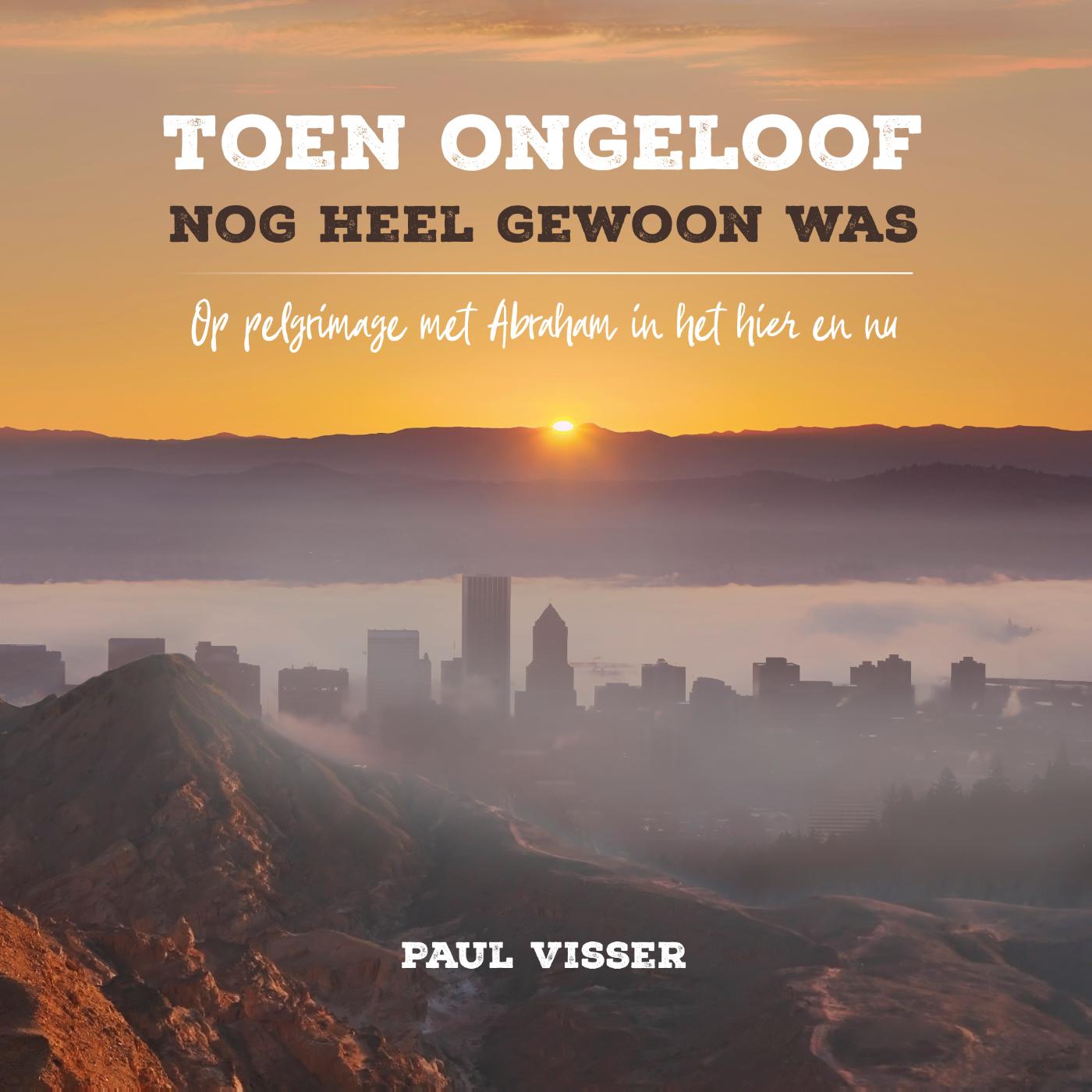 Productafbeelding: voorkant van Toen ongeloof nog heel gewoon was